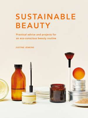 Sustainable Beauty de Justine Jenkins