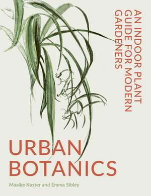 Urban Botanics de Emma Sibley