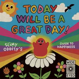 Today Will Be a Great Day! de Slimy Oddity