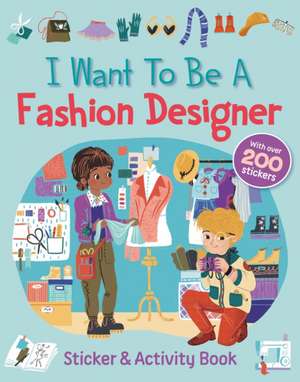 I Want to Be a Fashion Designer de Words & Pictures