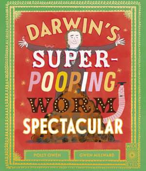 Darwin's Super-Pooping Worm Spectacular de Polly Owen