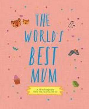 The World's Best Mum de Alex Hithersay