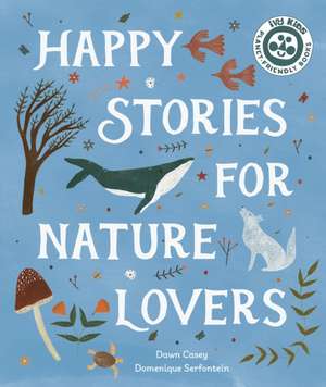 Happy Stories for Nature Lovers de Dawn Casey