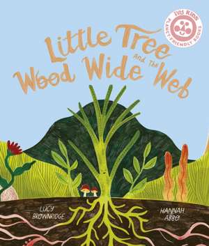 Little Tree and the Wood Wide Web de Lucy Brownridge