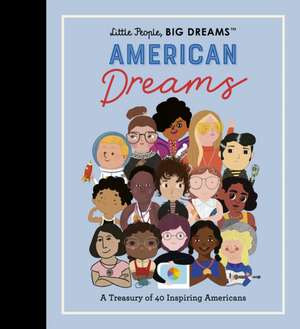 Little People, Big Dreams: American Dreams de Maria Isabel Sanchez Vegara