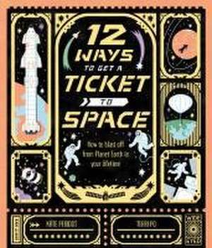 12 Ways to Get a Ticket to Space de Kate Peridot