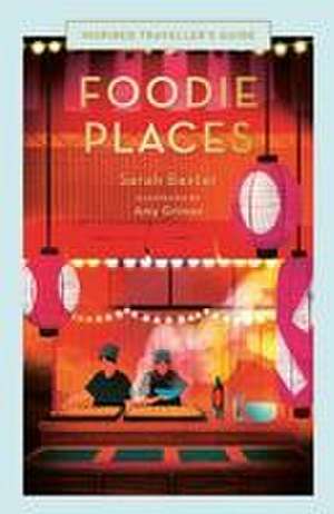 Foodie Places de Sarah Baxter