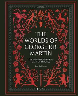 The Worlds of George RR Martin de Tom Huddleston