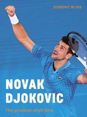 Novak Djokovic de Dominic Bliss