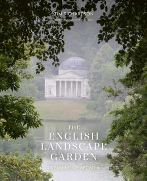 The English Landscape Garden de Tim Richardson