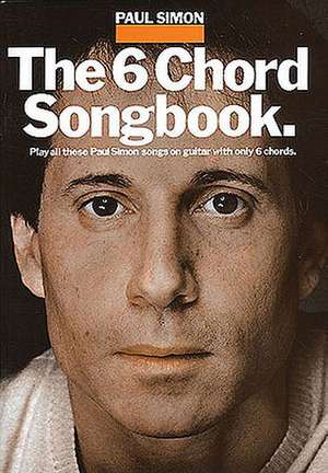 Paul Simon: The 6 Chord Songbook de Not Available (NA)