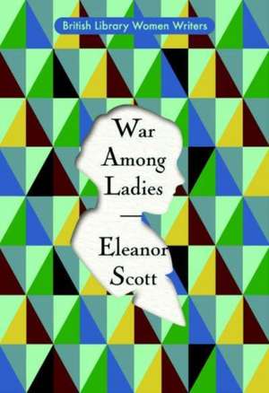 War Among Ladies de Eleanor Scott