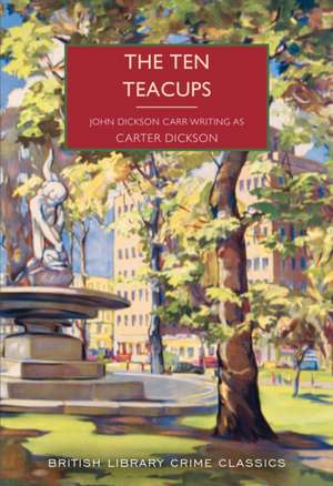 The Ten Teacups de Carter Dickson