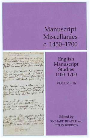 Manuscript Miscellanies c. 1450-1700: English Manuscript Studies 1100-1700 Volume 16 de Richard Beadle