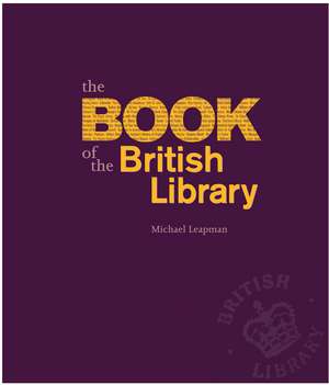 The Book of the British Library de Michael Leapman