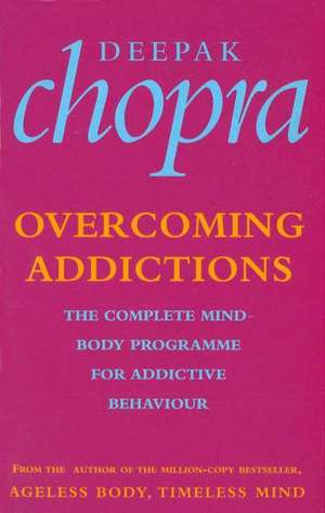 Overcoming Addictions de M.D. Chopra, Deepak