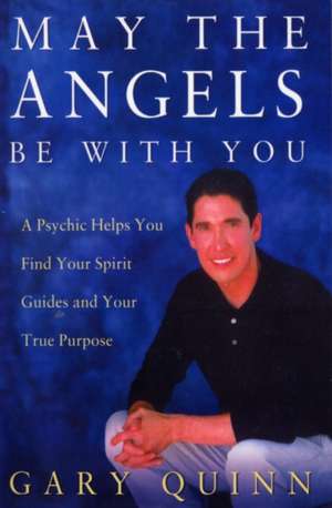 May The Angels Be With You de Gary Quinn