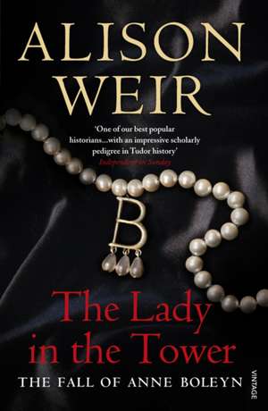 The Lady In The Tower de Alison Weir