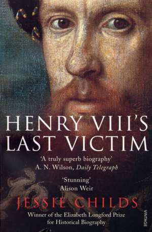 Henry VIII's Last Victim de Jessie Childs