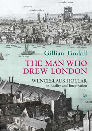 The Man Who Drew London de Gillian Tindall