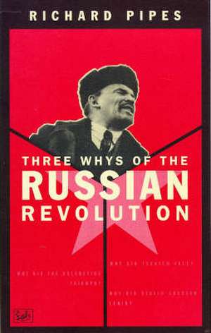 Three Whys Of Russian Revolution de Richard Pipes