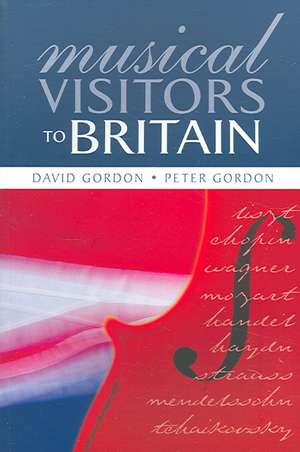 Musical Visitors to Britain de Peter Gordon