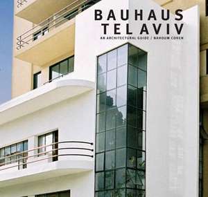 Bauhaus Tel Aviv de Nahoum Cohen