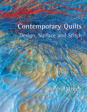 Contemporary Quilts de Sandra Meech