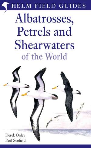 Albatrosses, Petrels and Shearwaters of the World de Derek Onley