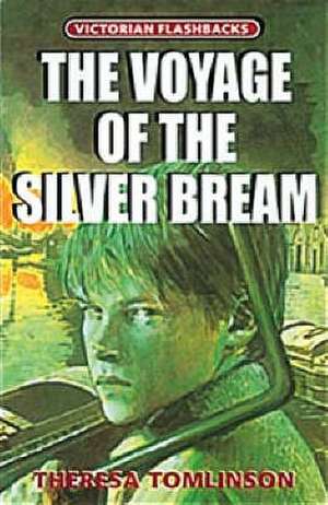 Tomlinson, T: The Voyage of the "Silver Bream" de Theresa Tomlinson