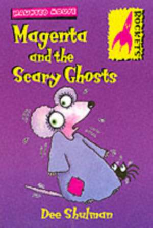 Magenta and the Scary Ghosts de Dee Shulman