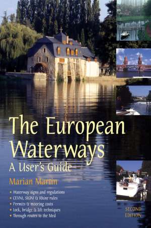 The European Waterways: A User's Guide de Marian Martin