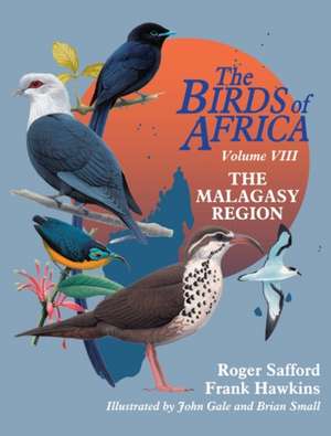 The Birds of Africa: Madagascar, Seychelles, Comoros, Mascarenes de Roger Safford