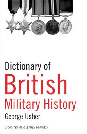 Dictionary of British Military History de George Usher