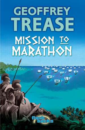 Mission to Marathon de Geoffrey Trease