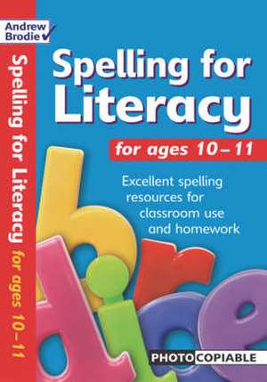 Spelling for Literacy for ages 10-11 de Andrew Brodie