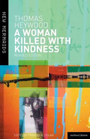 A Woman Killed With Kindness: Revised edition de Thomas Heywood