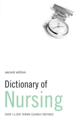 Dictionary of Nursing: Over 11,000 terms clearly defined