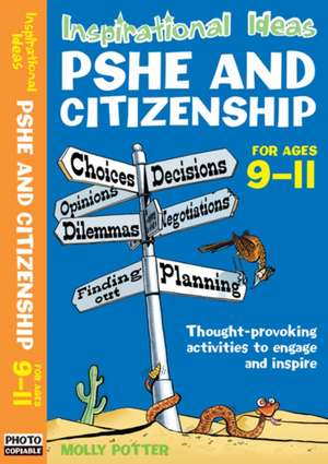 Inspirational Ideas: PSHE and Citizenship 9-11 de Molly Potter