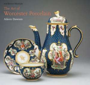 The Art of Worcester Porcelain de Aileen Dawson