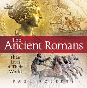 The Ancient Romans de Paul Roberts