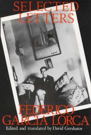 Selected Letters de Federico Garcia Lorca