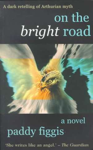 On the Bright Road de Paddy Figgis