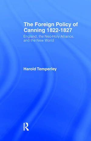 Foreign Policy of Canning Cb: Foreign Plcy Canning de H.W.V. Temperley