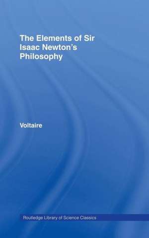 The Elements of Newton's Philosophy de Voltaire