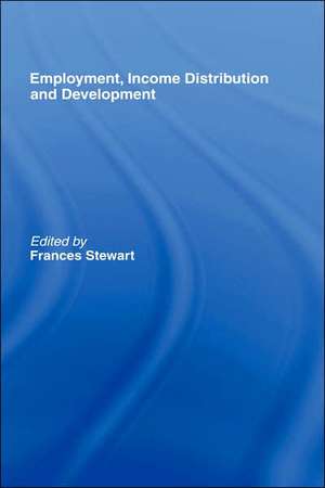 Employment, Income Distribution and Development de Frances Stewart