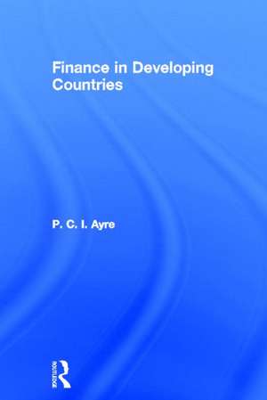 Finance in Developing Countries de P.C.I. Ayre