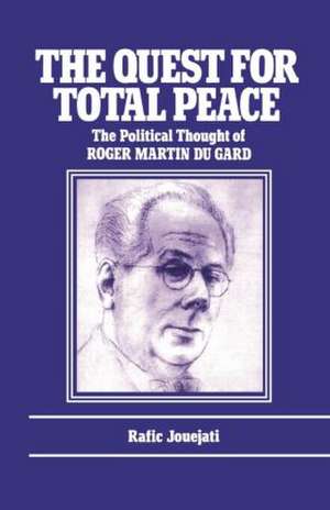 The Quest for Total Peace: The Political Thought of Roger Martin du Gard de R. Jouejati