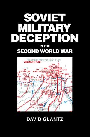 Soviet Military Deception in the Second World War de David M. Glantz