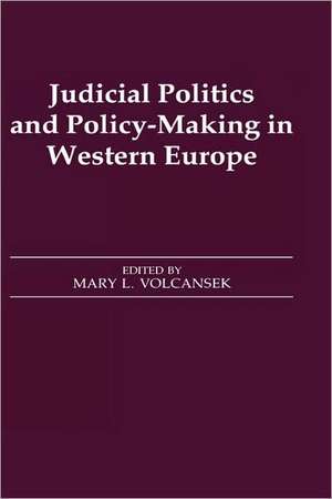 Judicial Politics and Policy-making in Western Europe de Mary L. Volcansek